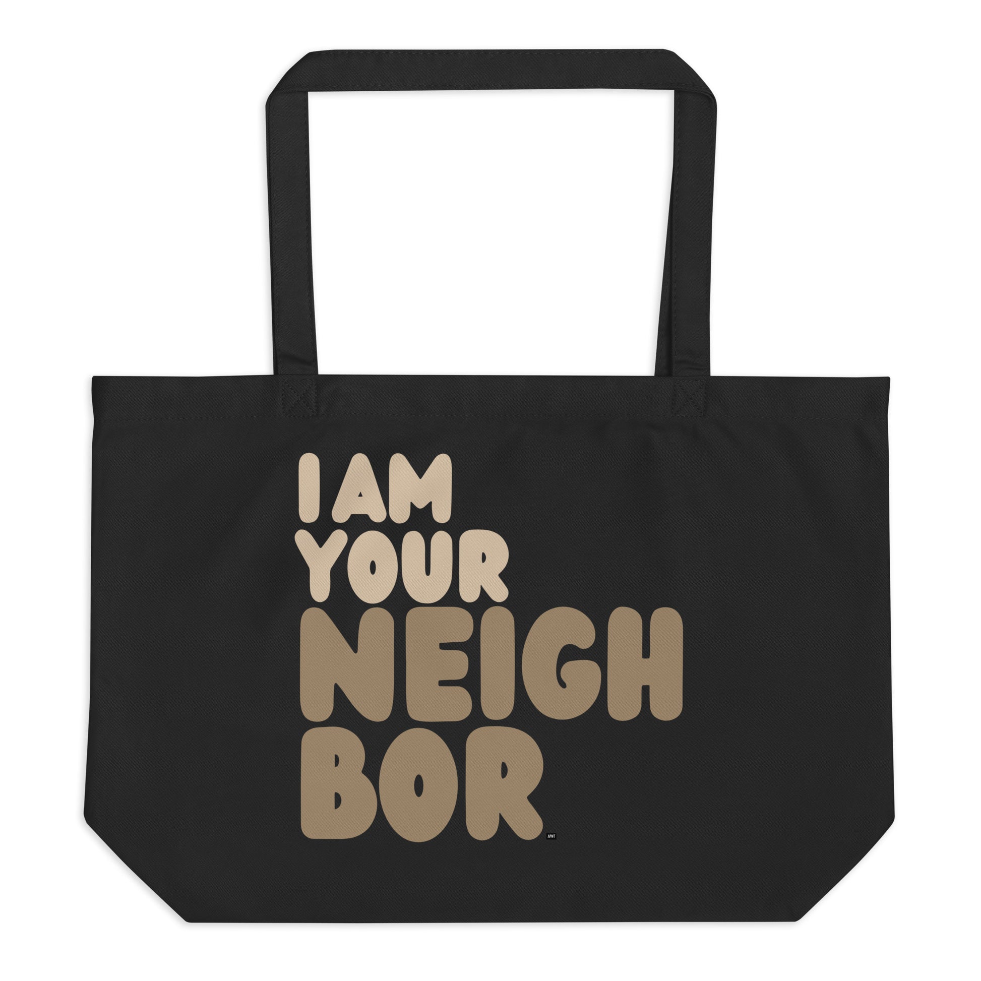 I Am your Neighbor in Brown Jumbo Tote Bag - The APWT Gift Shop