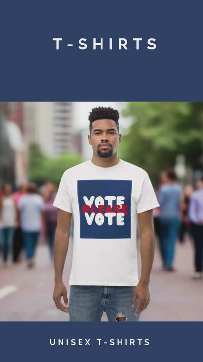 Please Vote Unisex T-Shirt - Available in Assorted Colors