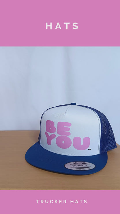 Be You in Pink Trucker Hat - Available in Assorted Colors