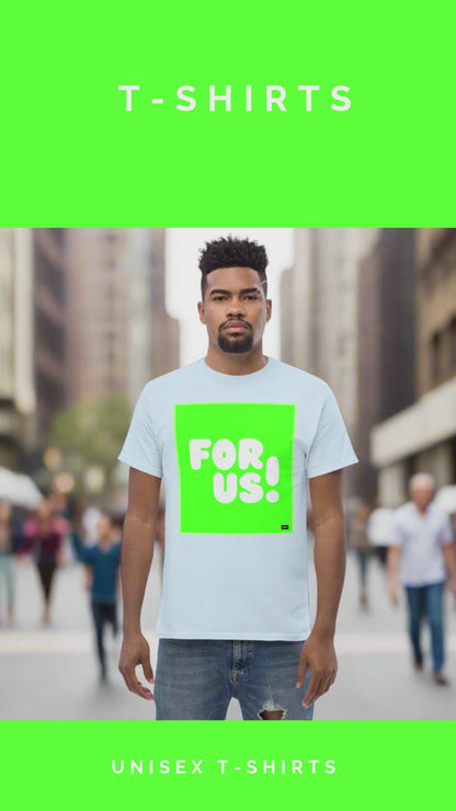 For Us in Neon Green Unisex T-Shirt - Available in Assorted Colors