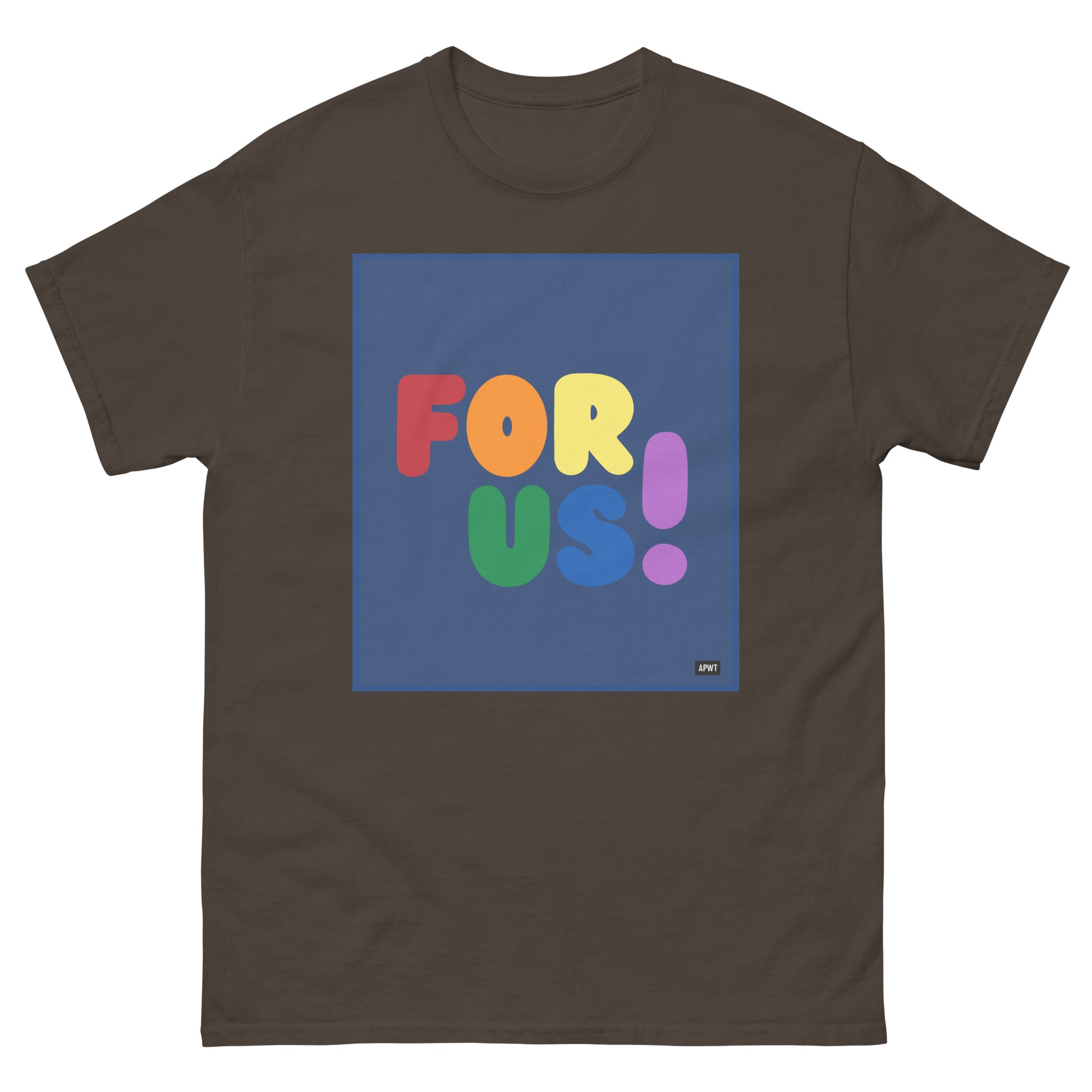 The Rainbow For Us Unisex T-Shirt in Brown - The APWT Gift Shop