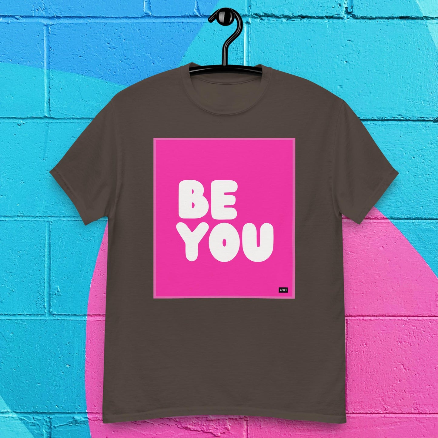 Be You in Hot Pink Unisex T-Shirt - Available in Assorted Colors