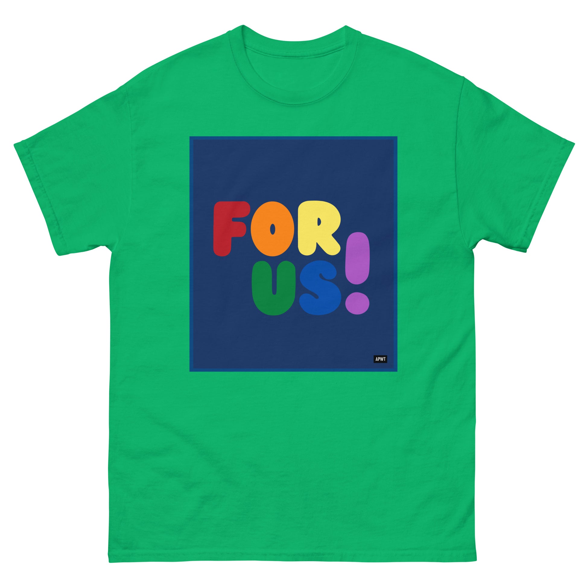 The Rainbow For Us Unisex T-Shirt in Irish Green - The APWT Gift Shop