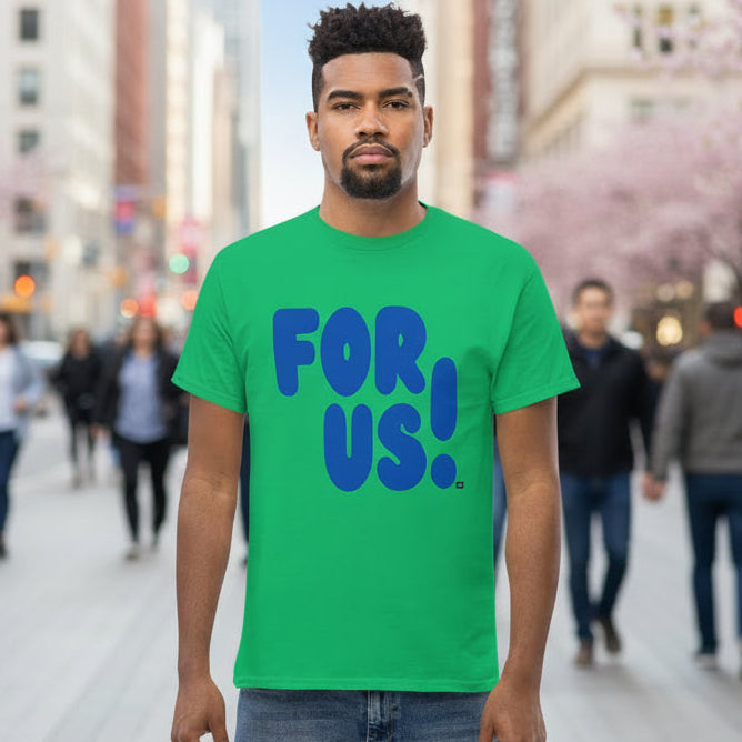 For Us in Green and Blue Unisex T-Shirt