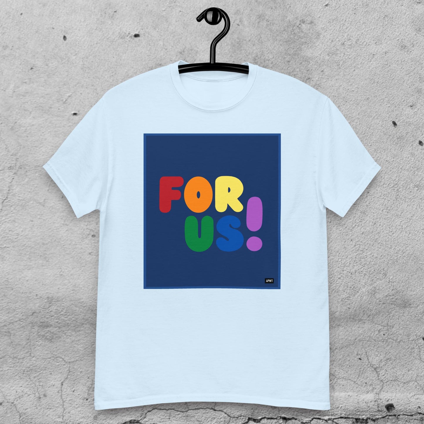 Rainbow For Us Unisex T-Shirt - Available in Assorted Colors