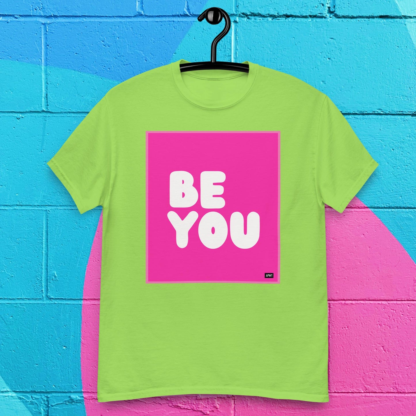 Be You in Hot Pink Unisex T-Shirt - Available in Assorted Colors