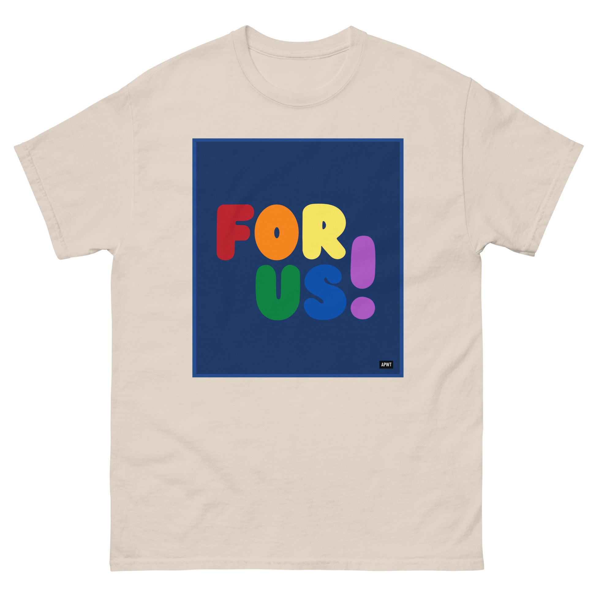 The Rainbow For Us Unisex T-Shirt in Natural/Off-White - The APWT Gift Shop