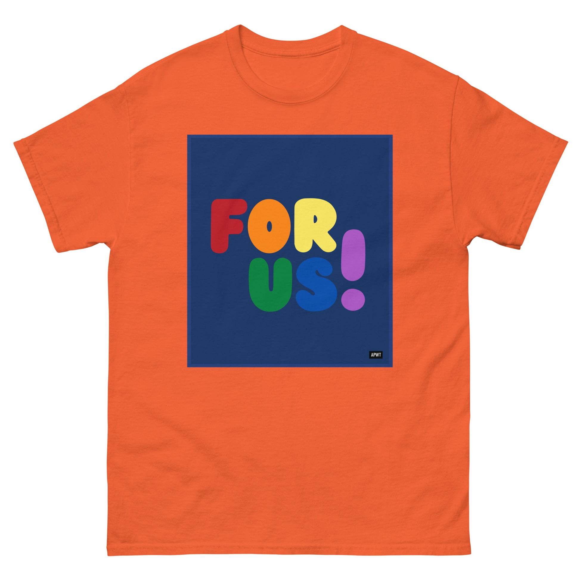 The Rainbow For Us Unisex T-Shirt in Orange - The APWT Gift Shop
