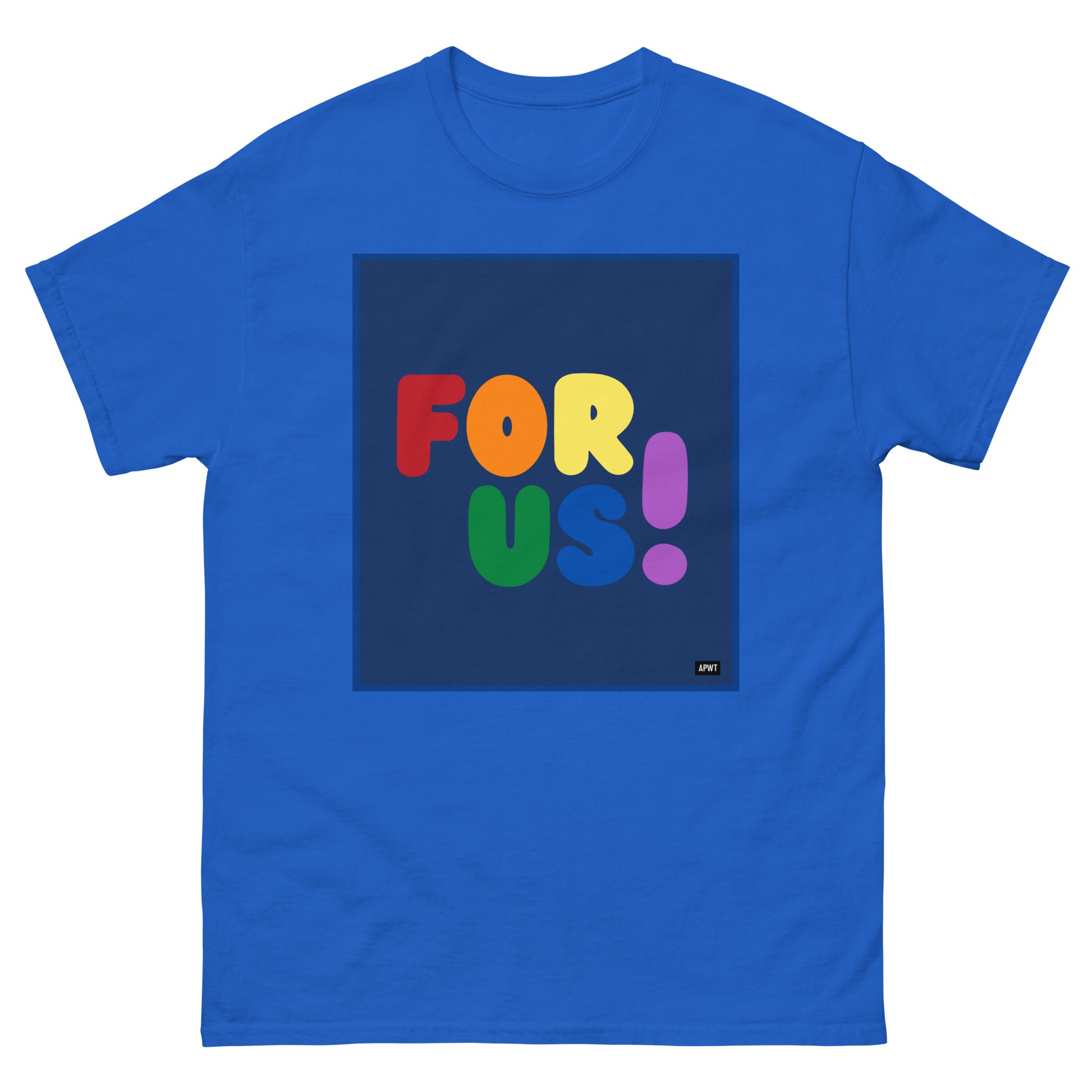 The Rainbow For Us Unisex T-Shirt in Royal Blue - The APWT Gift Shop