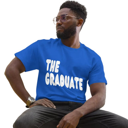 The Graduate Unisex T-Shirt - Available in Assorted Colors