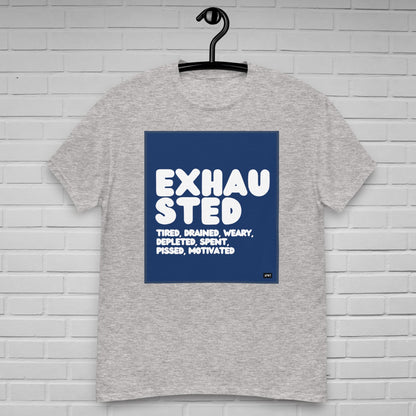 Exhausted in Blue and White Unisex T-Shirt - Available in Assorted Colors