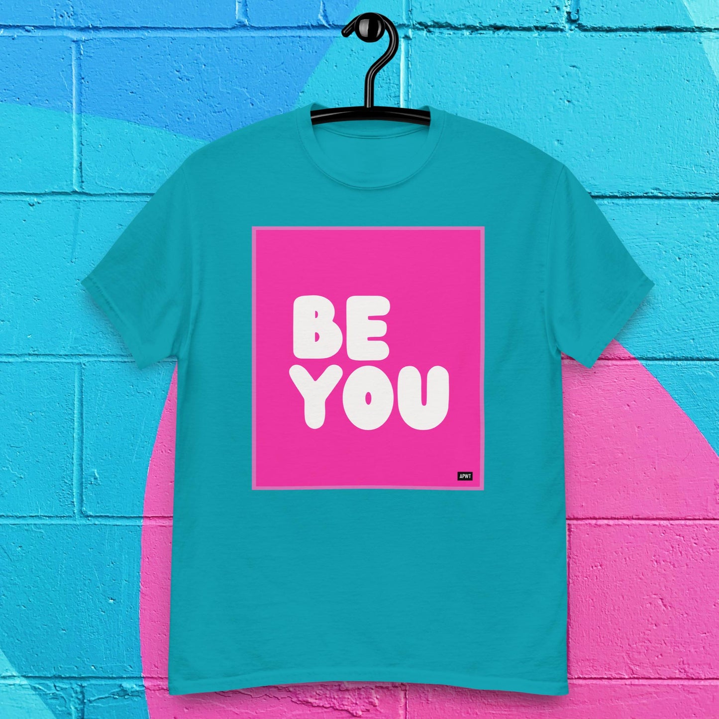 Be You in Hot Pink Unisex T-Shirt - Available in Assorted Colors