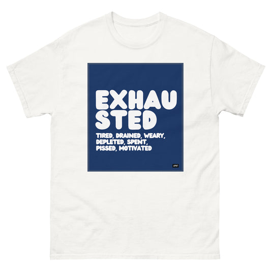 Exhausted in Blue and White Unisex T-Shirt - The APWT Gift Shop
