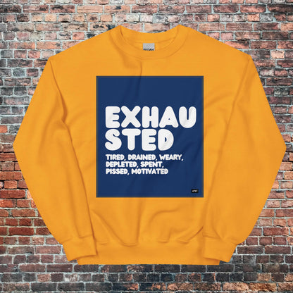 Exhausted in Blue and White Unisex Crew Neck Sweatshirt - Available in Assorted Colors