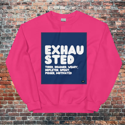 Exhausted in Blue and White Unisex Crew Neck Sweatshirt - Available in Assorted Colors