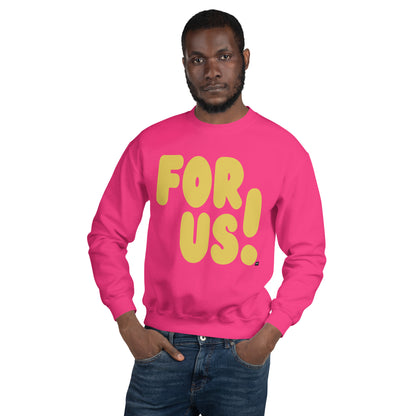 For Us in Pink and Yellow Unisex Crew Neck Sweatshirt - The APWT Gift Shop