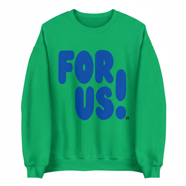 For Us in Green and Blue Unisex Crew Neck Sweatshirt - The APWT Gift Shop