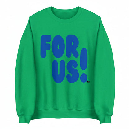 For Us in Green and Blue Unisex Crew Neck Sweatshirt - The APWT Gift Shop