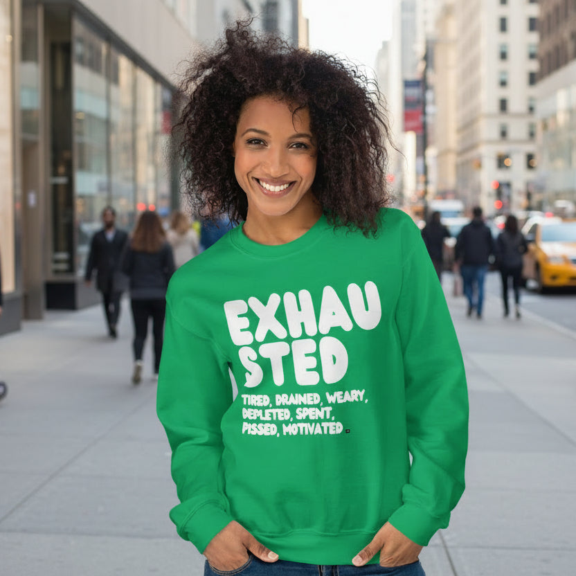 Exhausted in Green Unisex Crew Neck Sweatshirt - The APWT Gift Shop