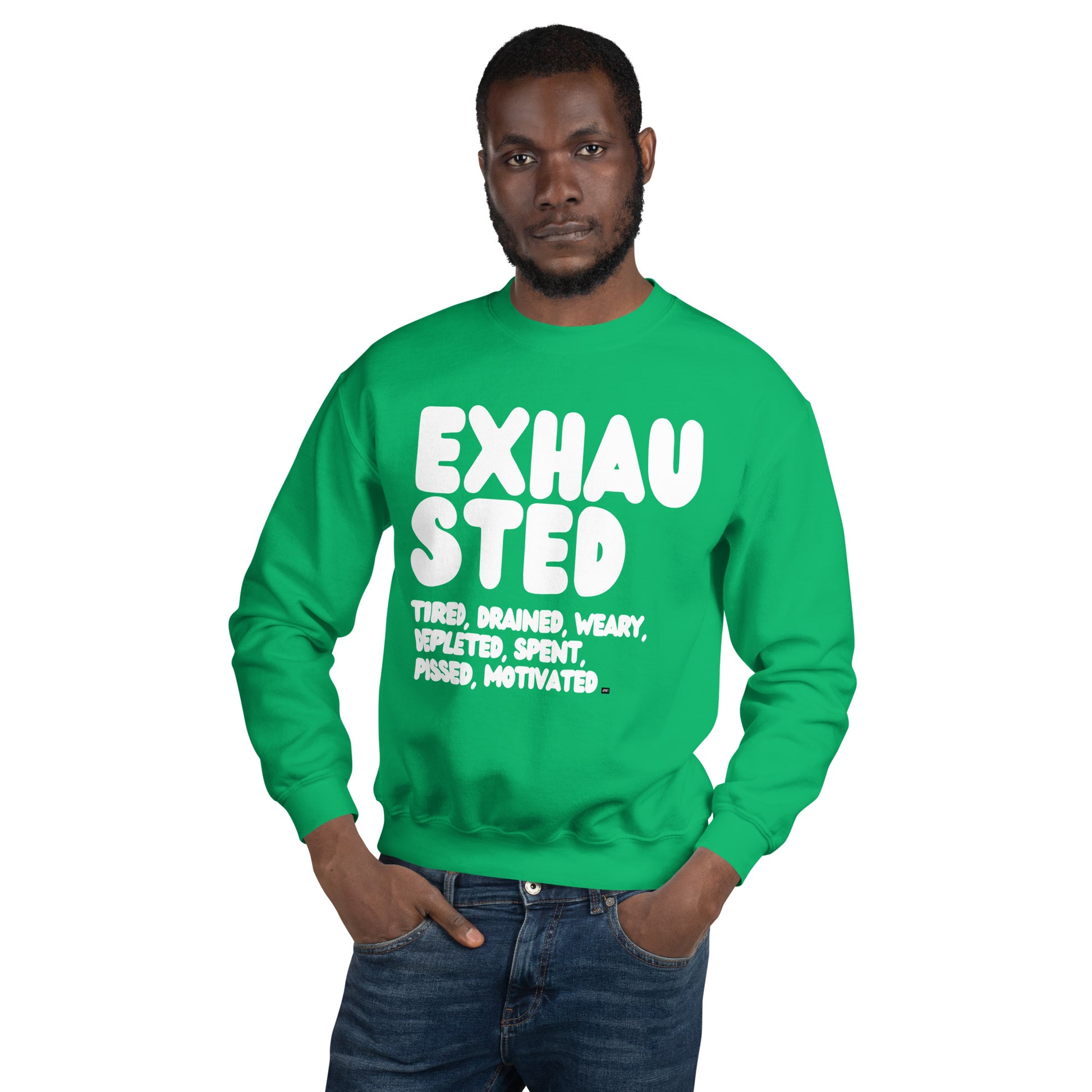 Exhausted in Green Unisex Crew Neck Sweatshirt - The APWT Gift Shop