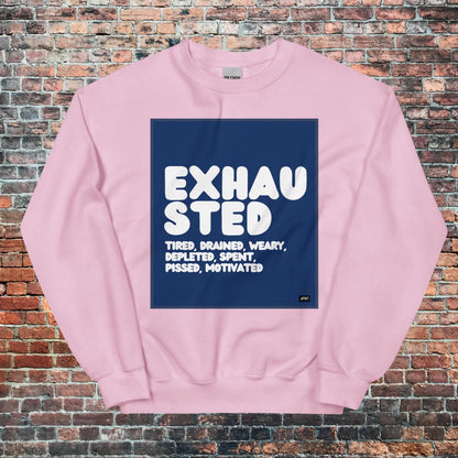 Exhausted in Blue and White Unisex Crew Neck Sweatshirt - Available in Assorted Colors