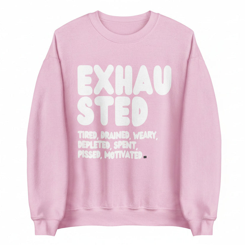 Exhausted in Pink Unisex Crew Neck Sweatshirt - The APWT Gift Shop