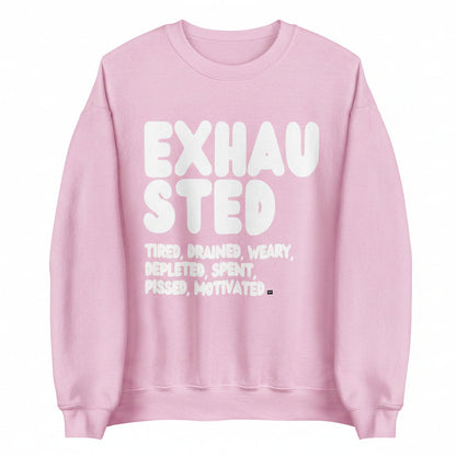 Exhausted in Pink Unisex Crew Neck Sweatshirt - The APWT Gift Shop