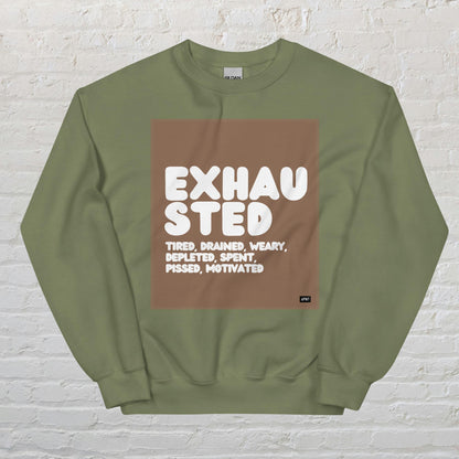 Exhausted in Brown and White Unisex Crew Neck Sweatshirt - Available in Assorted Colors