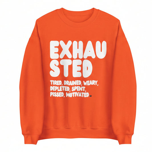 Exhausted in Orange Unisex Crew Neck Sweatshirt - The APWT Gift Shop