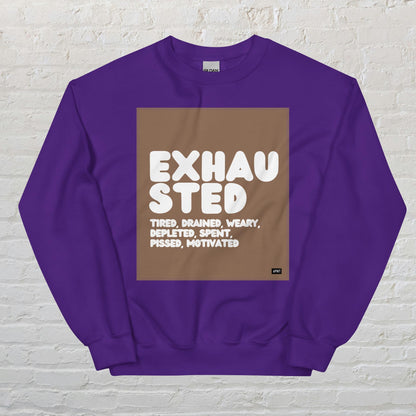 Exhausted in Brown and White Unisex Crew Neck Sweatshirt - Available in Assorted Colors