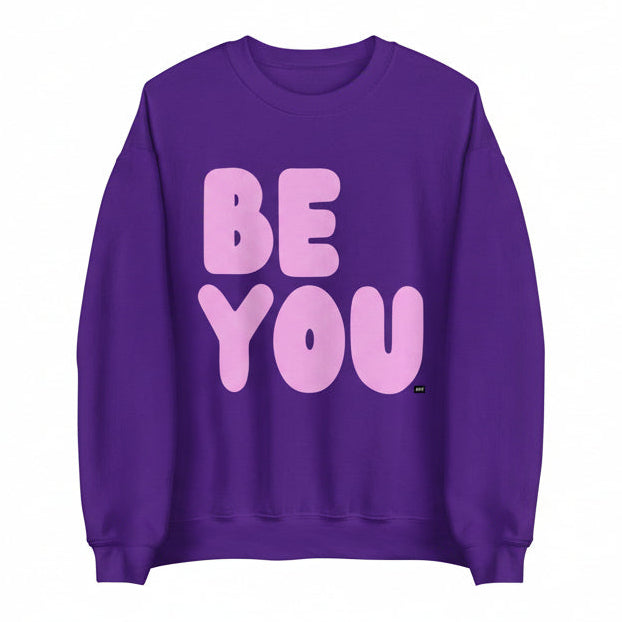 Be You in Pink and Purple Unisex Crew Neck Sweatshirt - The APWT Gift Shop