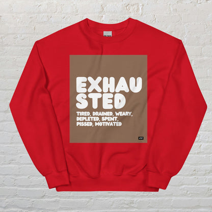 Exhausted in Brown and White Unisex Crew Neck Sweatshirt - Available in Assorted Colors