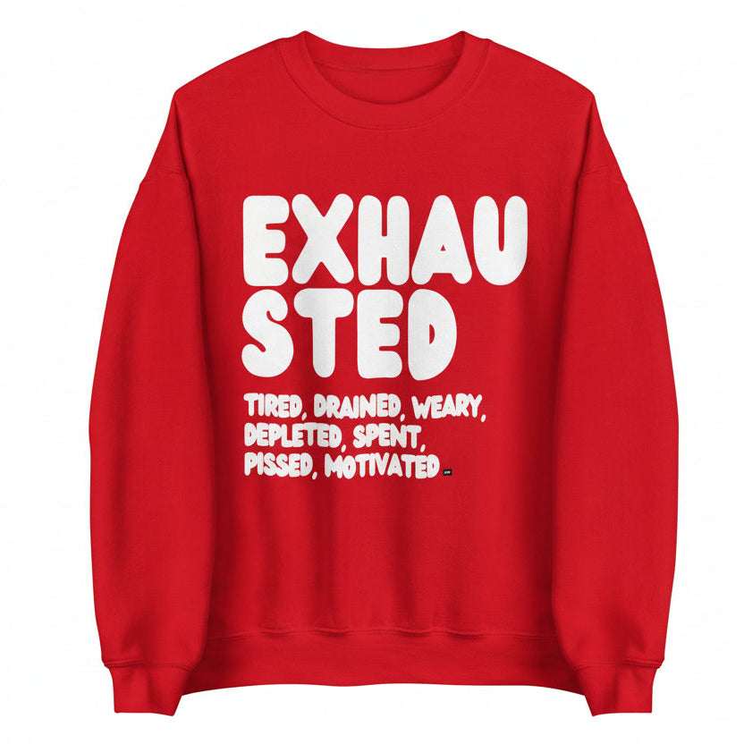 Exhausted in Red and White Unisex Crew Neck Sweatshirt - The APWT Gift Shop