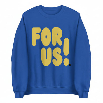 For Us in Blue and Yellow Unisex Crew Neck Sweatshirt - The APWT Gift Shop