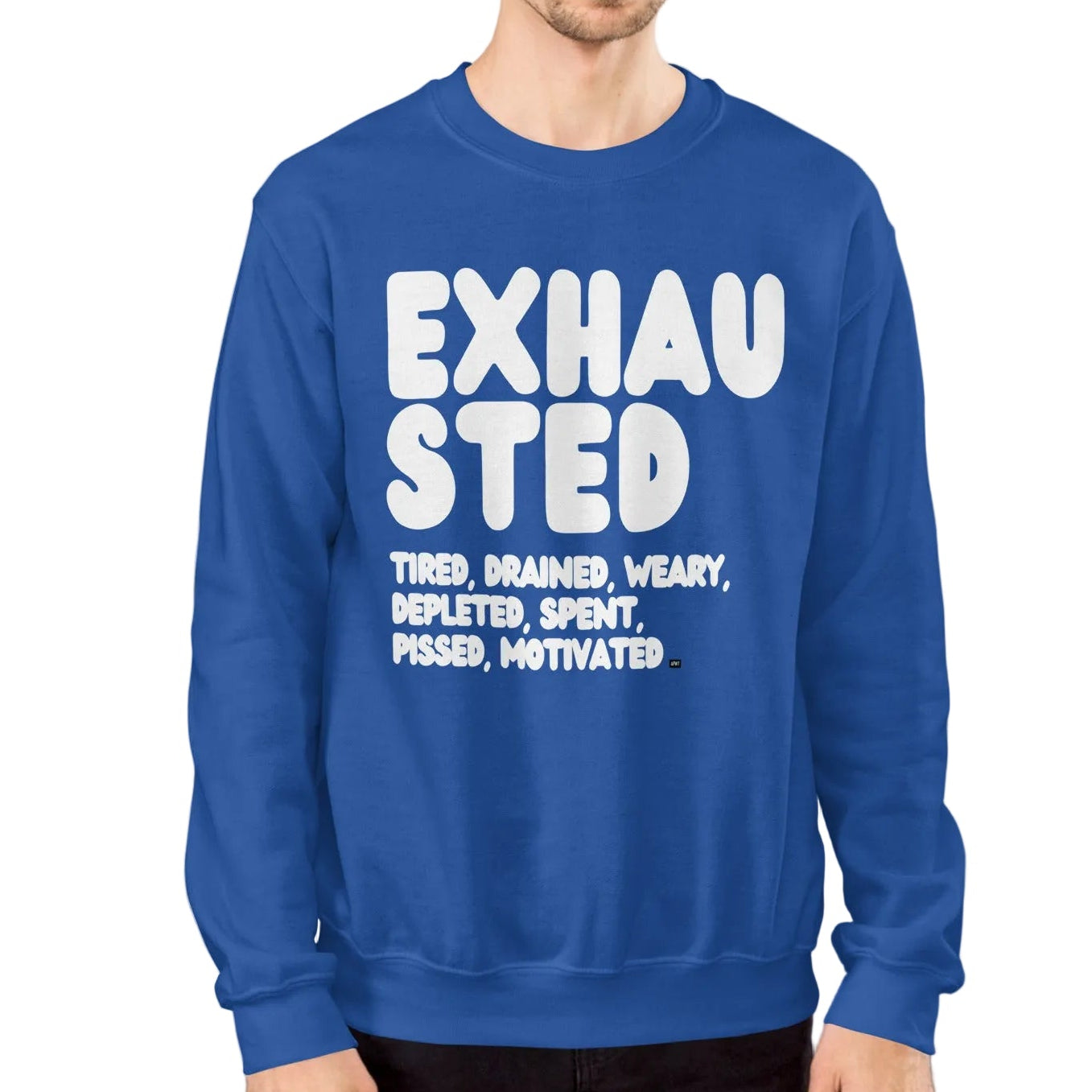 Exhausted in Blue Unisex Crew Neck Sweatshirt
