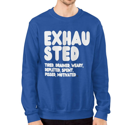 Exhausted in Blue Unisex Crew Neck Sweatshirt