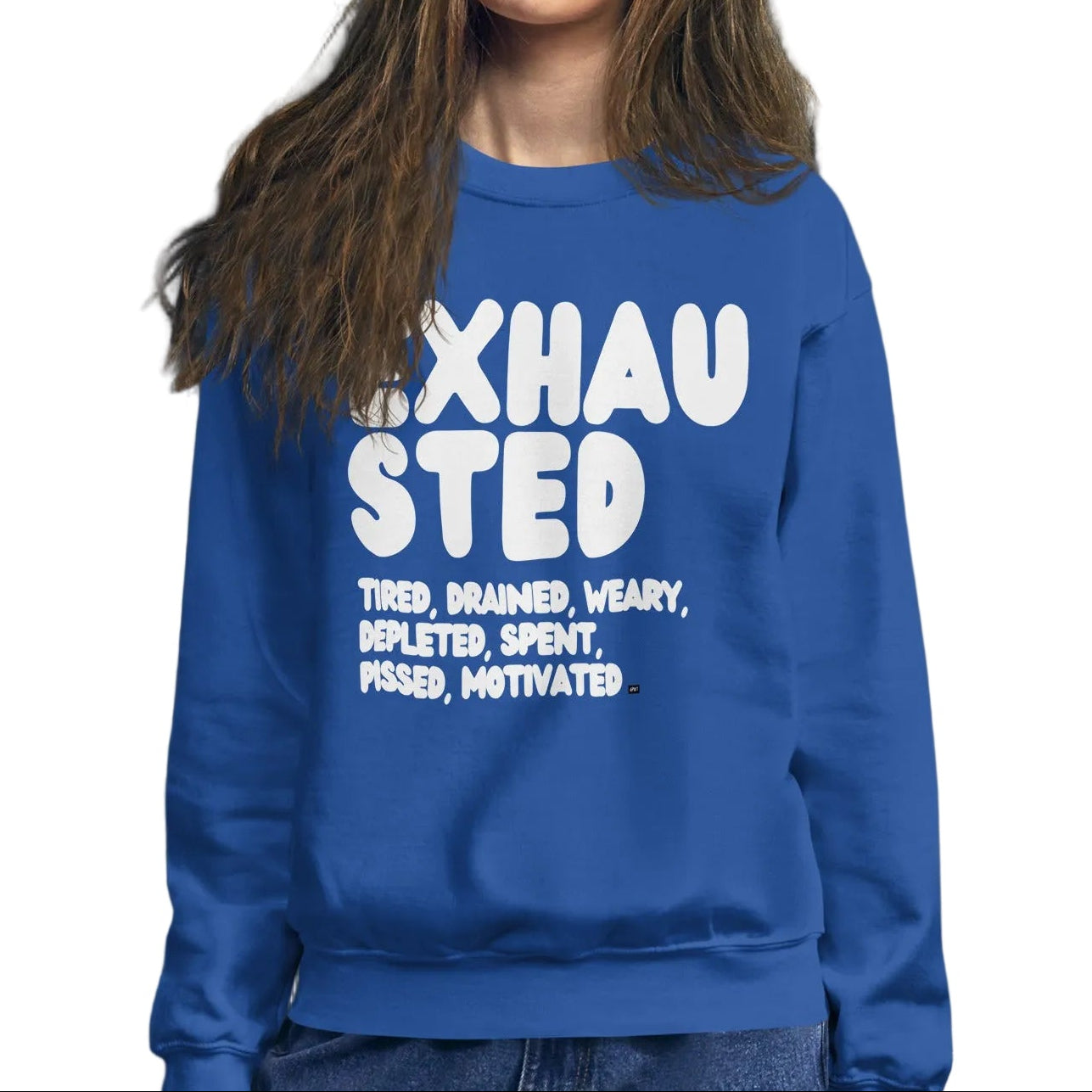 Exhausted in Blue Unisex Crew Neck Sweatshirt