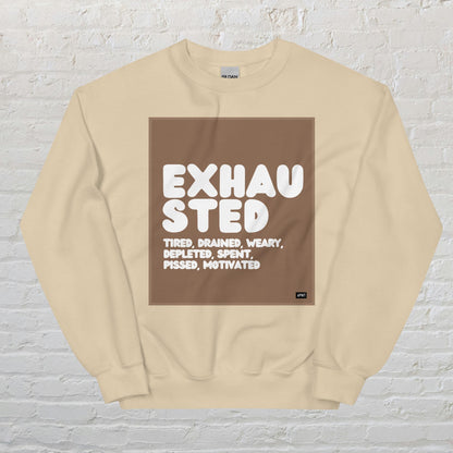 Exhausted in Brown and White Unisex Crew Neck Sweatshirt - Available in Assorted Colors