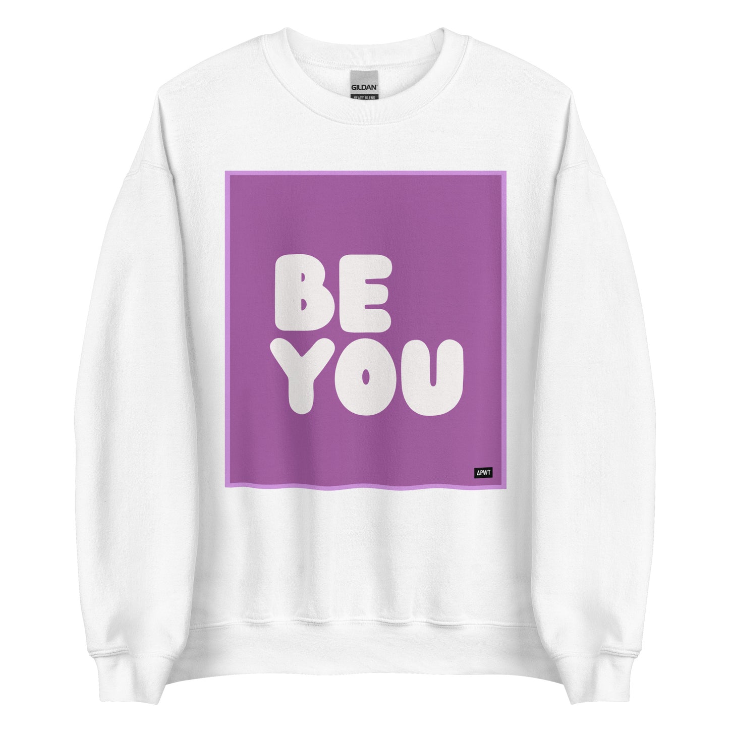 Be You in Purple Unisex Crew Neck Sweatshirt - The APWT Gift Shop