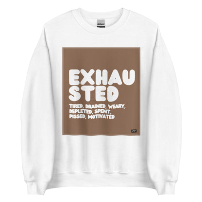 Exhausted in Brown and White Unisex Crew Neck Sweatshirt - The APWT Gift Shop