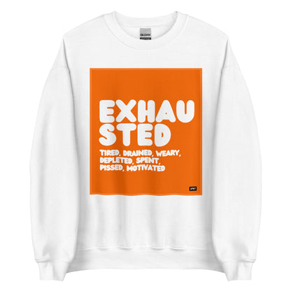 Exhausted in Orange Unisex Crew Neck Sweatshirt - The APWT Gift Shop