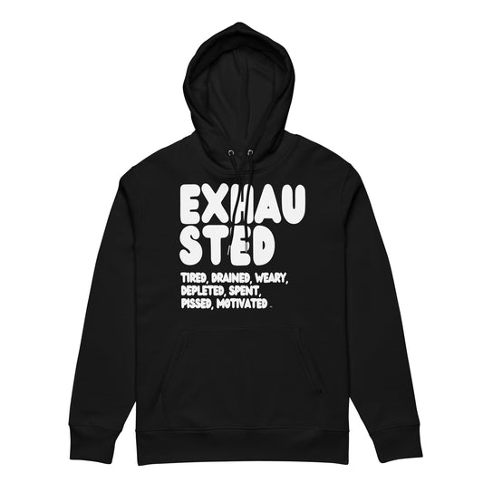 Exhausted in Black and White Premium Unisex Hoodie - The APWT Gift Shop