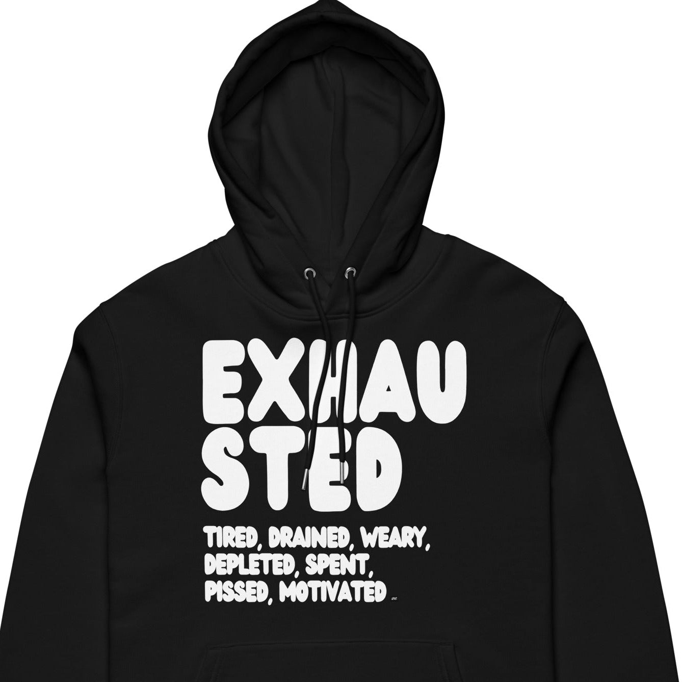 Close up of the APWT Gift Shop's Exhausted in Black and White Premium Unisex Hoodie from the Exhausted Collection and the Premium Basics Collection
