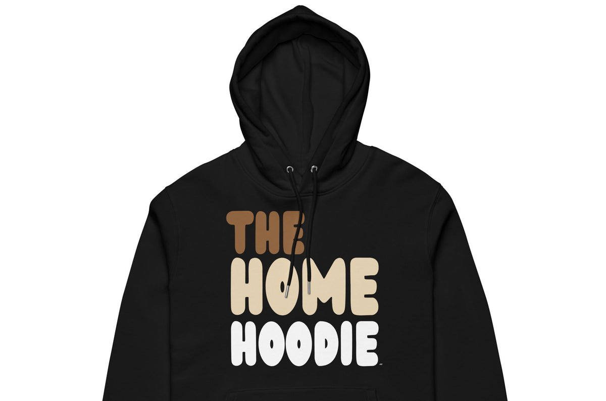 The Home Hoodie Premium Unisex Hoodie - Available in 3 Colors