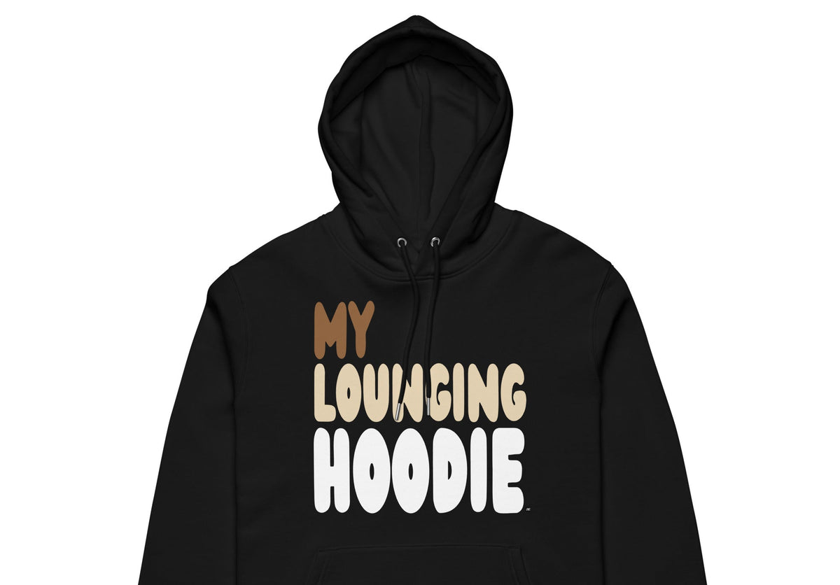 My Lounging Hoodie Premium Unisex Hoodie - Available in 3 Colors