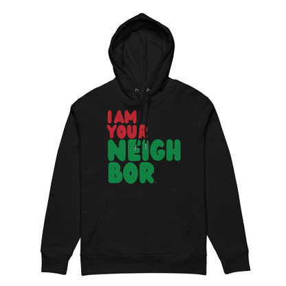 I am Your Neighbor in Black Premium Unisex Hoodie - The APWT Gift Shop