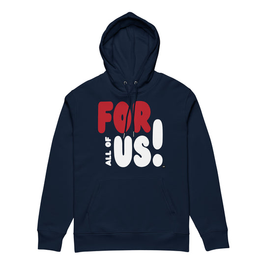 The For All of Us Premium Unisex Hoodie - The APWT Gift Shop