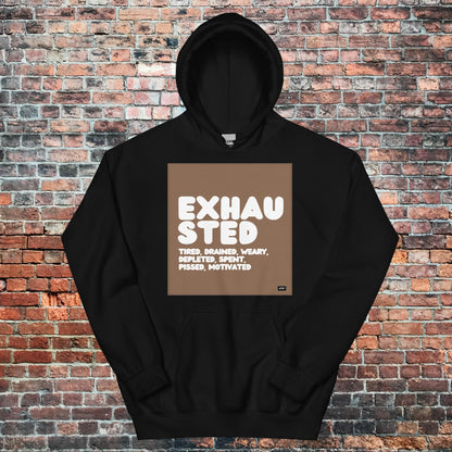 Exhausted in Brown and White Unisex Hoodie - Available in Assorted Colors