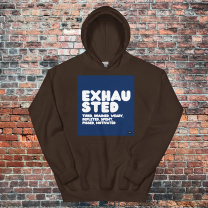 Exhausted in Blue and White Unisex Hoodie - Available in Assorted Colors