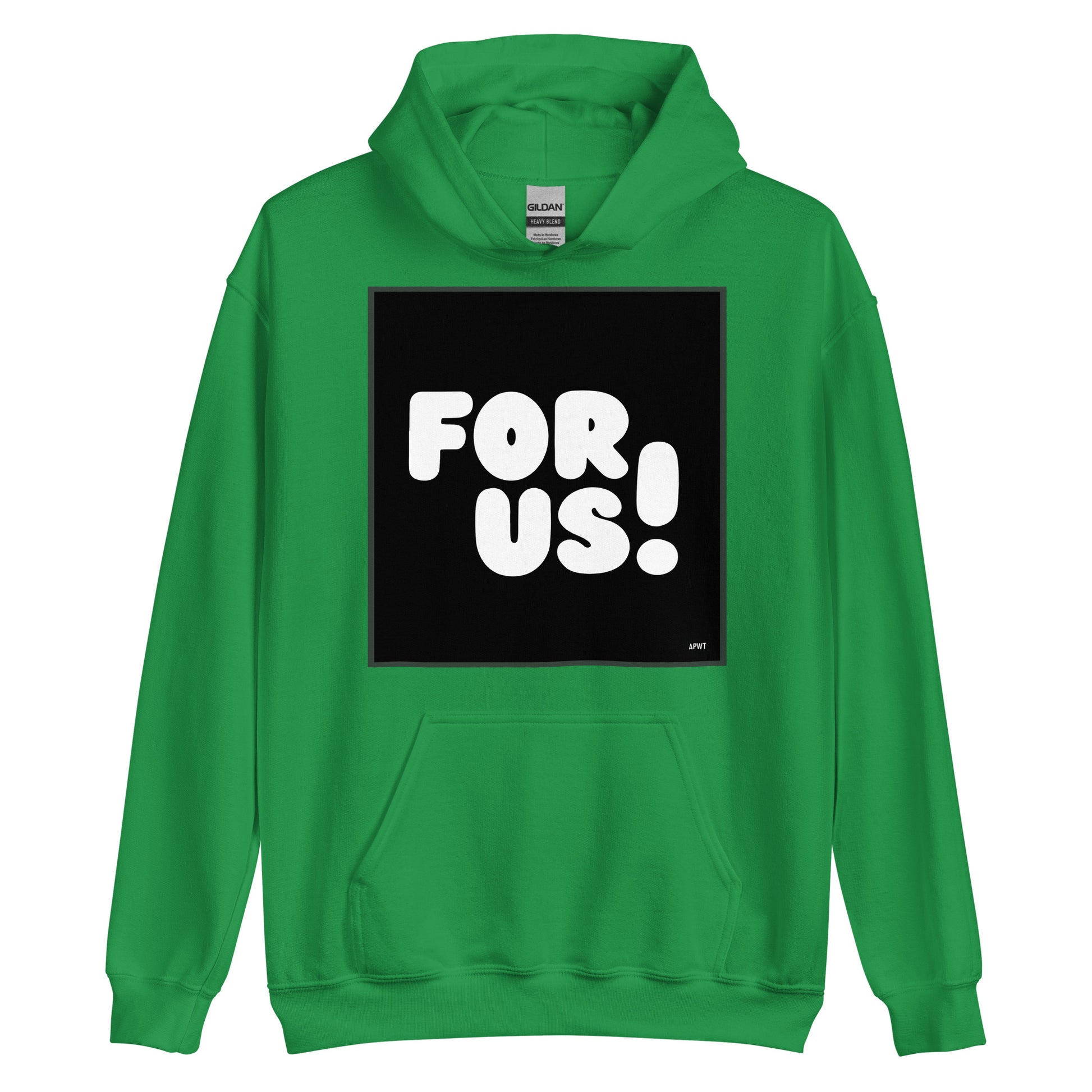 The For Us in Black and White Unisex Hoodie in Irish Green - The APWT Gift Shop